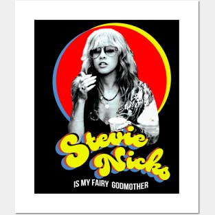 Stevie Nicks Is My Fairy Godmother Posters and Art